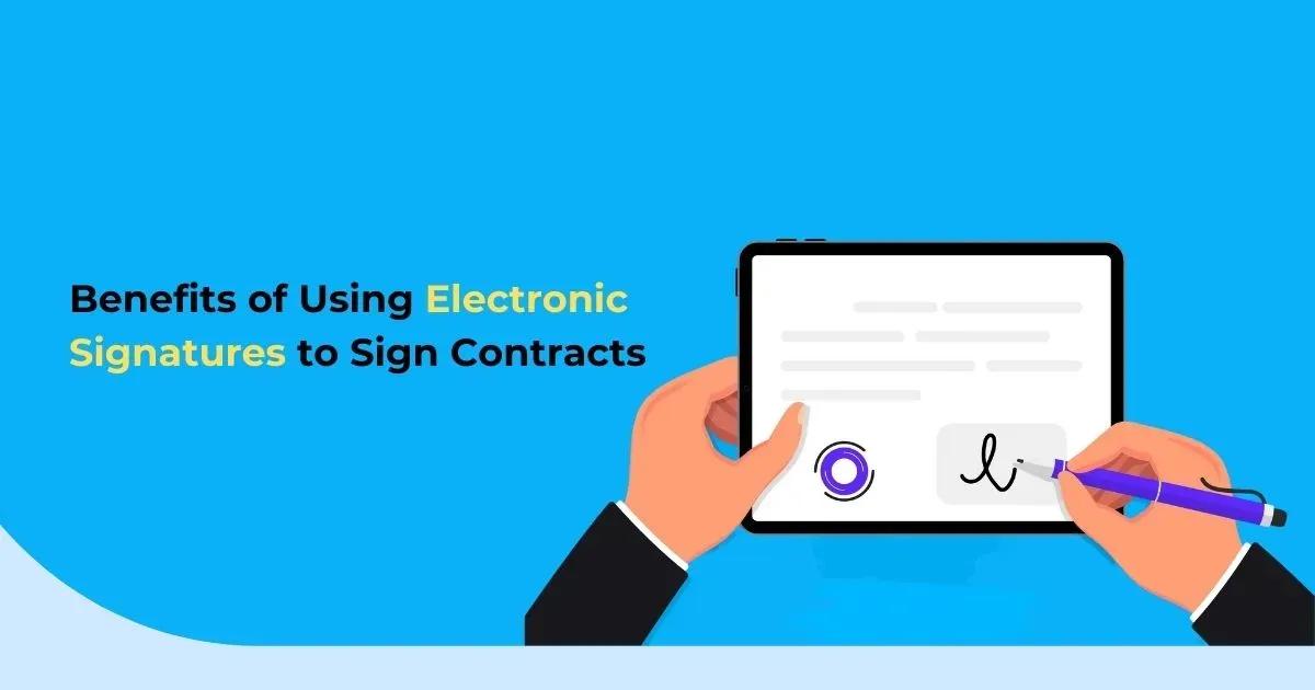 The Benefits of Electronic Signatures.webp