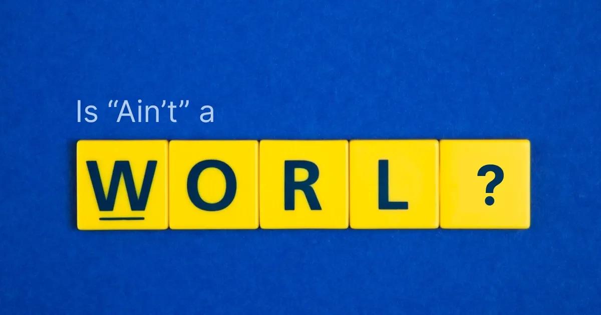 Define Is Ain t A Word With Examples define-is-ain-t-a-word-with-examples